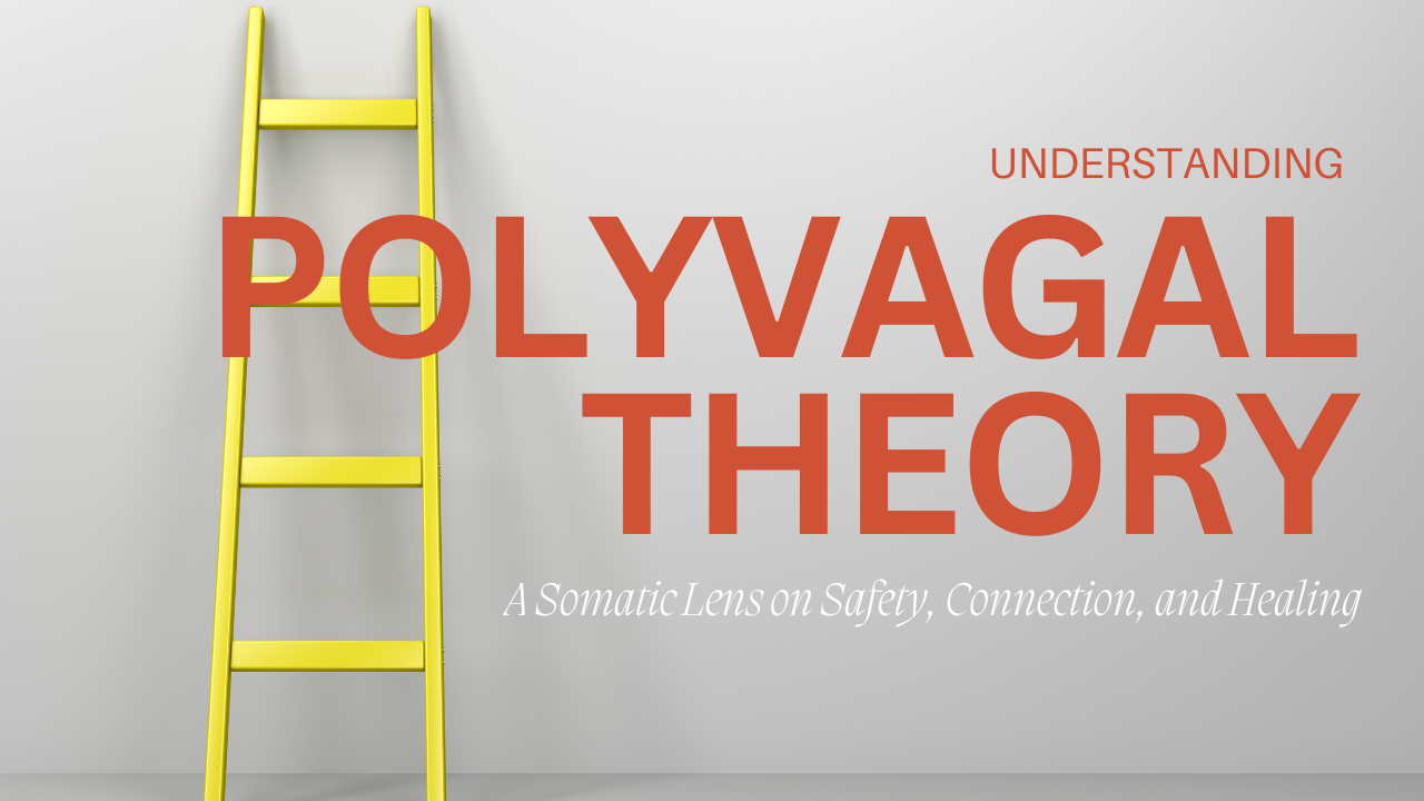 Safety Is a State, Not a Trait: Polyvagal Theory and Somatic Therapy for Trauma and Anxiety